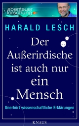 Der Außerirdische ist auch nur ein Mensch -  Harald Lesch