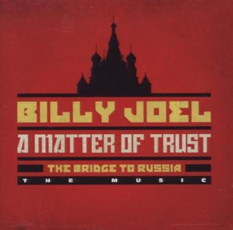 A Matter of Trust: The Bridge to Russia: The Music, 2 Audio-CDs - Billy Joel