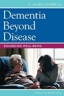 Dementia Beyond Disease - G. Allen Power