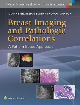 Breast Imaging and Pathologic Correlations - Dianne Georgian-Smith