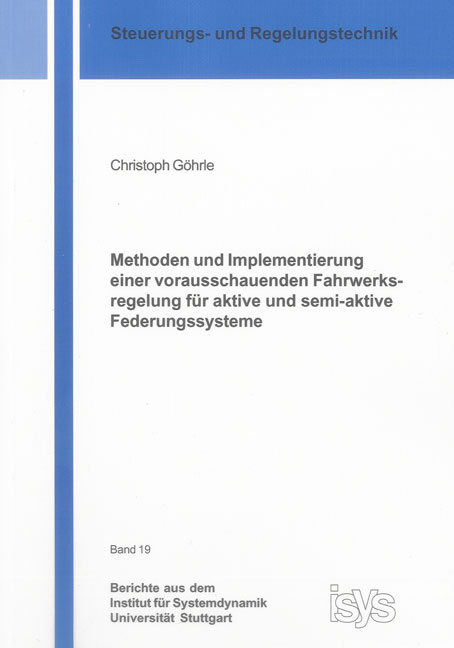 Methoden und Implementierung einer vorausschauenden Fahrwerksregelung für aktive und semi-aktive Federungssysteme - Christoph Göhrle