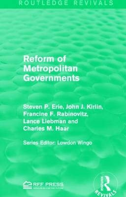 Reform of Metropolitan Governments -  Steven P. Erie,  Charles M. Haar,  John J. Kirlin,  Lance Liebman,  Francine F. Rabinovitz