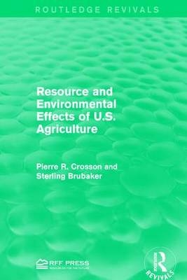 Resource and Environmental Effects of U.S. Agriculture -  Sterling Brubaker,  Pierre R. Crosson
