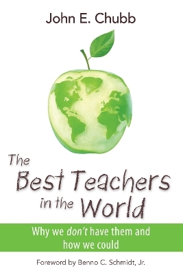 The Best Teachers in the World - John E. Chubb