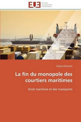 La fin du monopole des courtiers maritimes - Virginie Bismuth