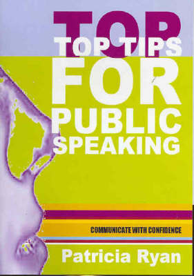 Top Tips for Public Speaking - Patricia Ryan