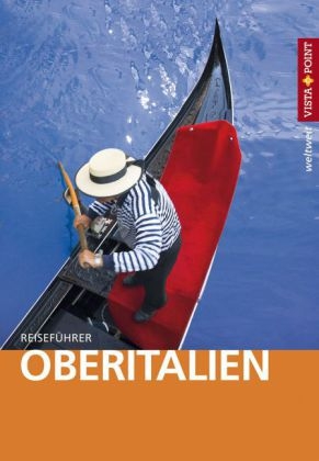 Oberitalien - VISTA POINT Reiseführer weltweit - Stefanie Bisping