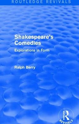 Shakespeare's Comedies -  Ralph Berry
