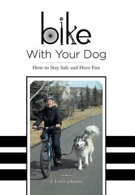 Bike With Your Dog - J Leslie Johnson