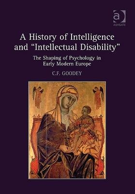 A History of Intelligence and ''Intellectual Disability'' - UK) Goodey C.F. (University of Leicester