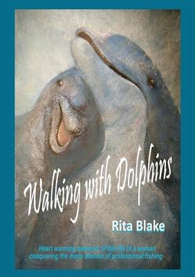 Walking with Dolphins - Rita Blake