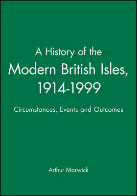 A History of the Modern British Isles, 1914-1999 - Arthur Marwick