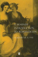 A Feminist Introduction to Romanticism - Elizabeth A. Fay