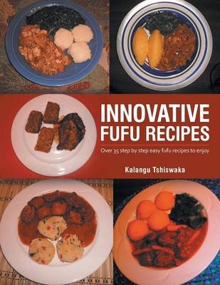Innovative Fufu Recipes - Kalangu Tshiswaka
