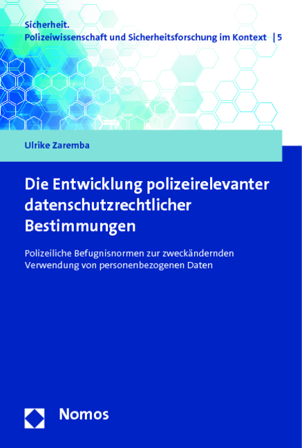 Die Entwicklung polizeirelevanter datenschutzrechtlicher Bestimmungen - Ulrike Zaremba