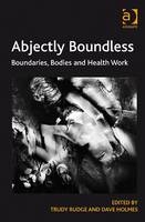Abjectly Boundless -  Trudy Rudge