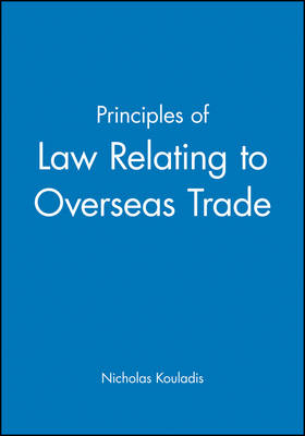 Principles of Law Relating to Overseas Trade - Nicholas Kouladis