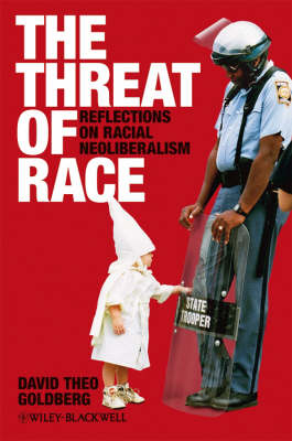 Threat of Race - David Theo Goldberg