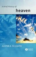 A Brief History of Heaven - Alister E. McGrath