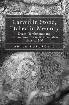 Carved in Stone, Etched in Memory -  Amila Buturovic