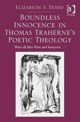 Boundless Innocence in Thomas Traherne''s Poetic Theology -  Elizabeth S. Dodd