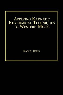 Applying Karnatic Rhythmical Techniques to Western Music -  Rafael Reina