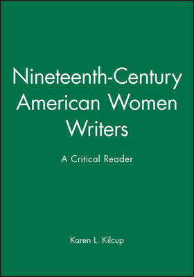 Nineteenth-Century American Women Writers - Karen L. Kilcup