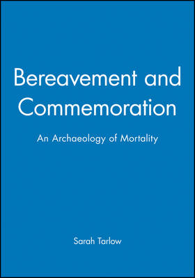 Bereavement and Commemoration - Sarah Tarlow