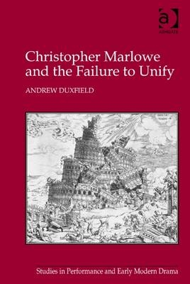 Christopher Marlowe and the Failure to Unify -  Andrew Duxfield