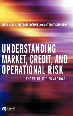 Understanding Market, Credit, and Operational Risk - Linda Allen, Jacob Boudoukh, Anthony Saunders