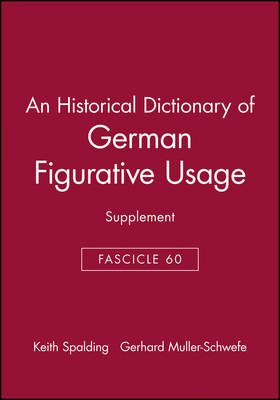 An Historical Dictionary of German Figurative Usage, Fascicle 60 - Keith Spalding, Gerhard Muller-Schwefe