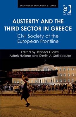Austerity and the Third Sector in Greece -  Jennifer Clarke,  Asteris Huliaras