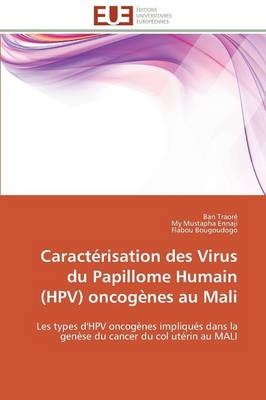 Caractérisation des Virus du Papillome Humain (HPV) oncogènes au Mali - Ban Traoré, My Mustapha Ennaji, Flabou Bougoudogo