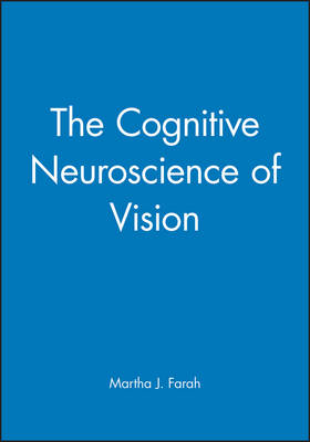 The Cognitive Neuroscience of Vision - Martha J. Farah