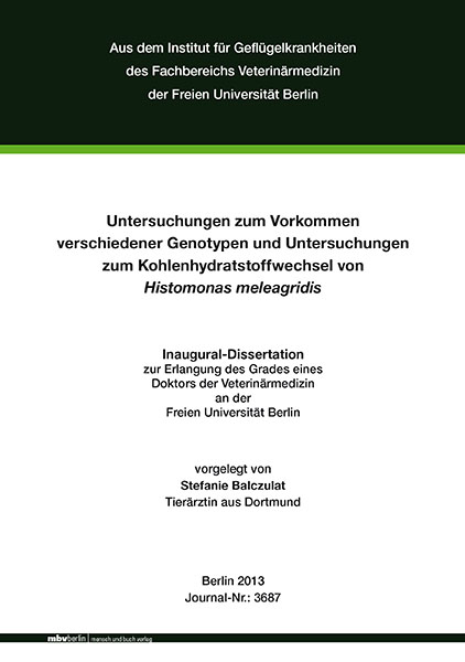 Untersuchungen zum Vorkommen verschiedener Genotypen und Untersuchungen zum Kohlenhydratstoffwechsel von Histomonas meleagridis - Stefanie Balczulat