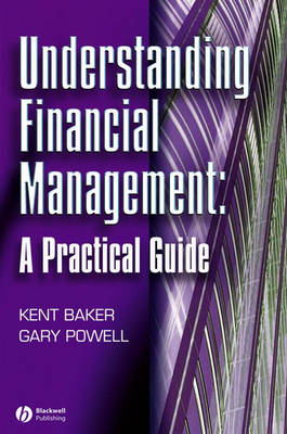 Understanding Financial Management - H. Kent Baker, Gary Powell