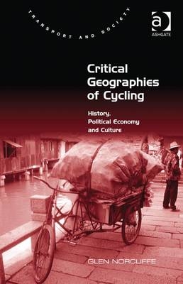 Critical Geographies of Cycling -  Glen Norcliffe