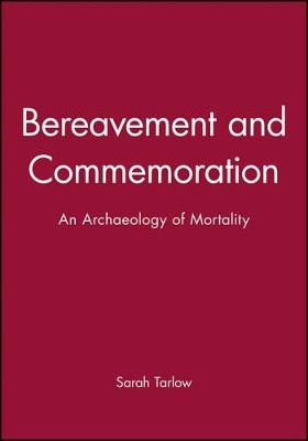 Bereavement and Commemoration - Sarah Tarlow