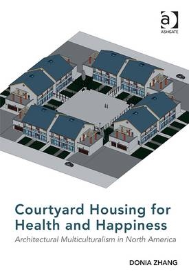 Courtyard Housing for Health and Happiness -  Donia Zhang