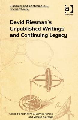 David Riesman's Unpublished Writings and Continuing Legacy - 