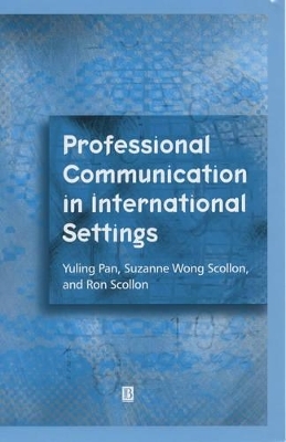 Professional Communication in International Settings - Yuling Pan, Suzanne Wong Scollon, Ron Scollon