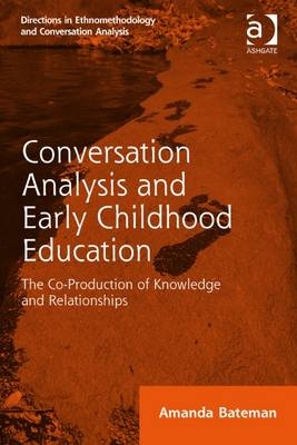 Conversation Analysis and Early Childhood Education -  Amanda Bateman