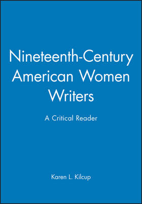 Nineteenth-Century American Women Writers - Karen L. Kilcup