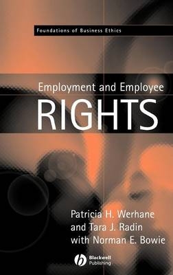Employment and Employee Rights - Patricia Werhane, Tara J. Radin, Norman E. Bowie