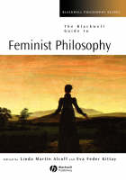 The Blackwell Guide to Feminist Philosophy - 