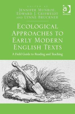 Ecological Approaches to Early Modern English Texts -  Edward J. Geisweidt,  Jennifer Munroe