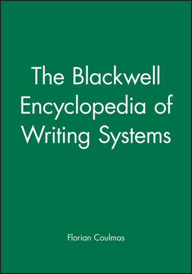 The Blackwell Encyclopedia of Writing Systems - Florian Coulmas