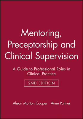 Mentoring, Preceptorship and Clinical Supervision - Alison Morton Cooper, Anne Palmer