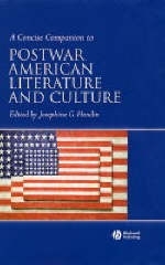 A Concise Companion to Postwar American Literature and Culture - Josephine G. Hendin