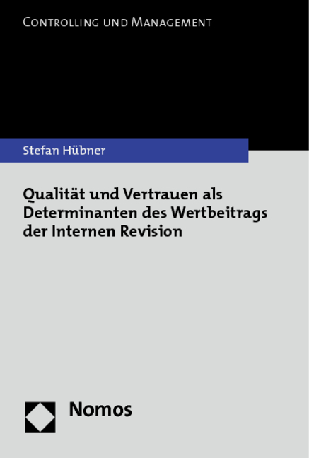 Qualität und Vertrauen als Determinanten des Wertbeitrags der Internen Revision - Stefan Hübner